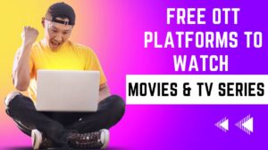 Read more about the article Free OTT Platforms to watch Movies and TV series