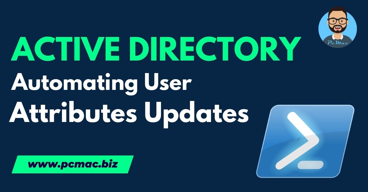 Read more about the article Automated Active Directory User Attribute Updates with PowerShell